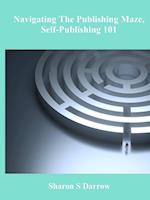 Navigating the Publishing Maze, Self-Publishing 101