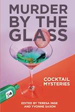 Murder by the Glass: Cocktail Mysteries 