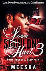 Love Shouldn't Hurt 3