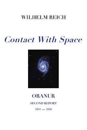 Contact With Space: Oranur; Second Report 1951 - 1956