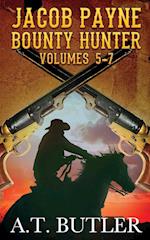 Jacob Payne, Bounty Hunter, Volumes 5 - 7 