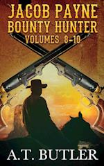 Jacob Payne, Bounty Hunter, Volumes 8 - 10 