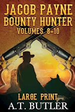 Jacob Payne, Bounty Hunter, Volumes 8 - 10 