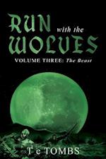 Run with the Wolves: Volume Three : The Beast