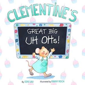 Clementine's Great Big UH OHs