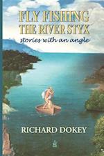 Fly Fishing the River Styx