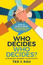 Who decides who decides? How to start a group so everyone can have a voice