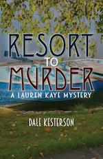 Resort to Murder: A Lauren Kaye Mystery 