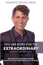 You Are Born for the Extraordinary