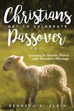 Christians Get to Celebrate the Passover, Too!