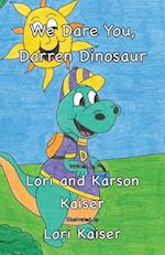 We Dare You, Darren Dinosaur 