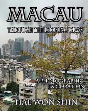 Macau Through the Looking Glass