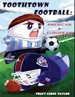 Toothtown Football American and European 