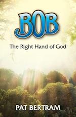 Bob: The Right Hand of God 