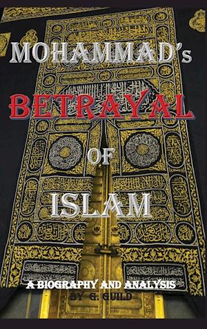 Mohammad's Betrayal of Islam