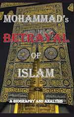 Mohammad's Betrayal of Islam