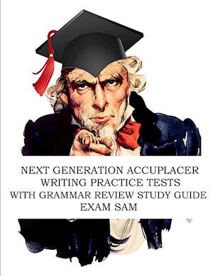 Next Generation Accuplacer Writing Practice Tests with Grammar Review Study Guide