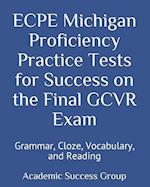 ECPE Michigan Proficiency Practice Tests for Success on the Final GCVR Exam