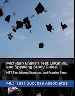 Michigan English Test Listening and Speaking Study Guide: MET Test Idioms, Exercises, and Practice Tests 