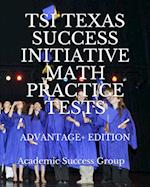 TSI Texas Success Initiative Math Practice Tests Advantage+ Edition