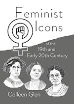 Feminist Icons of the 19th and Early 20th Century 