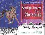 Starlight Dancer Saves Christmas: A Story of the Star Horses 