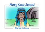 Mary Saw Jesus