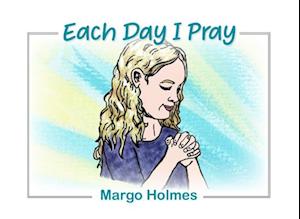 Each Day I Pray