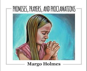 Promises, Prayers, and Proclamations