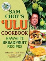 Sam Choy's Ulu Cookbook