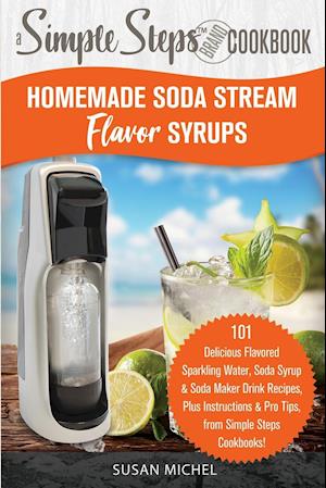 The Soda Maker Flavor Bible