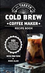 My Takeya Cold Brew Coffee Maker Recipe Book