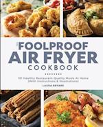 The Foolproof Air Fryer Cookbook