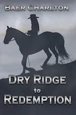 Dry Ridge to Redemption 