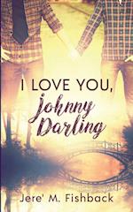 I Love You, Johnny Darling