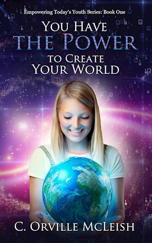 You Have the Power to Create Your World