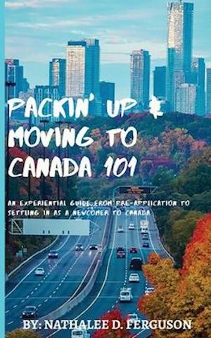 Packin' up and Moving to Canada- 101