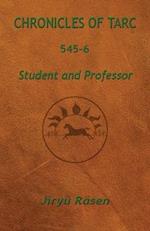 Chronicles of Tarc 545-6: Student and Professor 