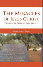 Miracles of Jesus Christ Through Bishop Sam Ahulu