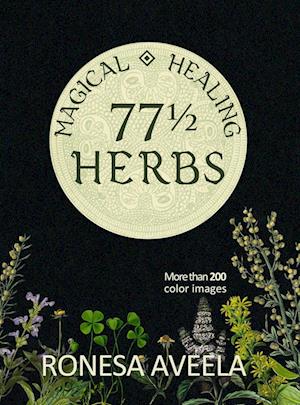 77 1/2 Magical Healing Herbs