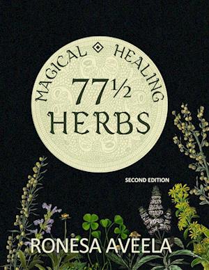 77 1/2 Magical Healing Herbs