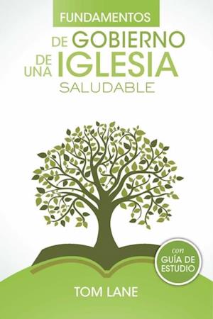 Fundamentos de gobierno de una iglesia saludable