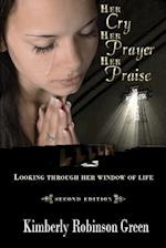 Her Cry Her Prayer Her Praise