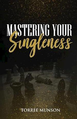 Mastering Your Singleness