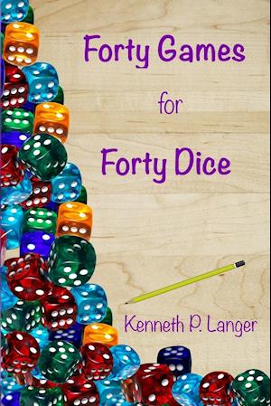 Forty Games for Forty Dice