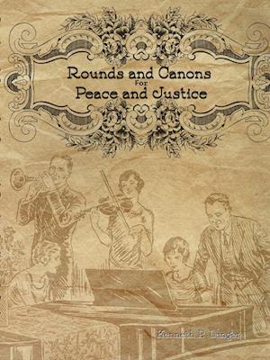 Rounds and Canons for Peace and Justice