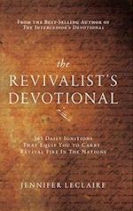 The Revivalist's Devotional: 365 Daily Ignitions That Equip You to Carry Revival Fire in the Nations 