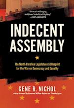 Indecent Assembly : The North Carolina Legislature's Blueprint for the War on Democracy and Equality 