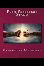 Push Persevere Stand