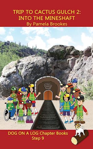 Trip to Cactus Gulch 2 (Into the Mineshaft) Chapter Book